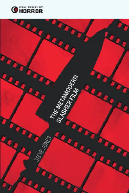 The Metamodern Slasher Film by Steve Jones