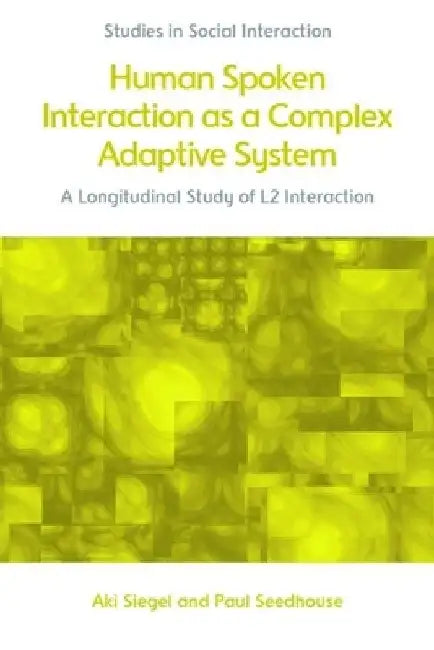 Human Spoken Interaction as a Complex Adaptive System by Aki Siegel