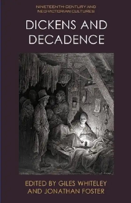 Dickens and Decadence by Giles Whiteley