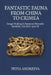 Fantastic Fauna from China to Crimea: Image-Making in Eurasian Nomadic Societies, 700 Bce-500 CE by Petya Andreeva