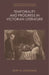 Temporality and Progress in Victorian Literature by Ruth M. McAdams