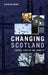 Changing Scotland: Society, Politics and Identity by David McCrone