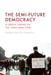 The Semi-Future Democracy: A Liberal Theory of the Long-Term View by Andre Santos Campos