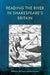 Reading the River in Shakespeare's Britain by Bill Angus, Lisa Hopkins