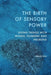 The Birth of Sensory Power: Doing Things with Words, Numbers and Neurons by Engin Isin