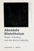 Absolute Dialetheism: Hegel, Schelling and the End of Alterity by Gregory Moss