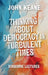 Thinking about Democracy in Turbulent Times: Sorbonne Lectures by John Keane