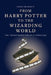 From Harry Potter to the Wizarding World: The Transfiguration of a Franchise by Cassie Brummitt
