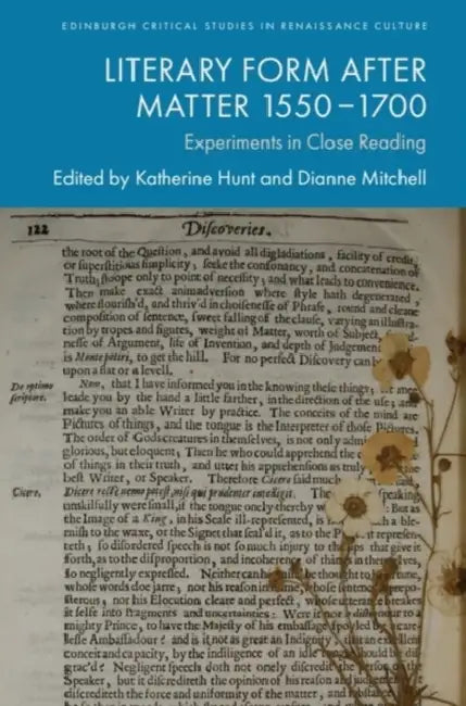 Literary Form After Matter 1550-1700: Experiments in Close Reading by Katherine Hunt, Dianne Mitchell