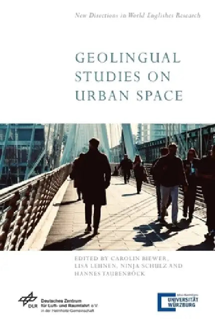 Geolingual Studies on Urban Space by Carolin Biewer, Lisa Lehnen, Ninja Schulz
