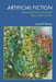 Artificial Fiction: Imagining Literary Possibility Beyond the Human by David P. Rando