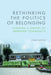Rethinking the Politics of Belonging: Towards a Theory of Improper Community by Kevin Inston