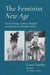 The Feminist New Age: Beatrice Hastings, Katherine Mansfield and Modernist-Era Periodical Culture by Carey Snyder, Lise Shapiro Sanders, Barbara Green