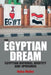 The Egyptian Dream: Egyptian National Identity and Uprisings by Noha Mellor
