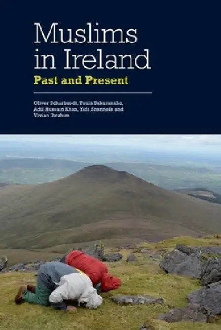 Muslims in Ireland: Past and Present by Oliver Scharbrodt, Tuula Sakaranaho, Adil Hussain Khan