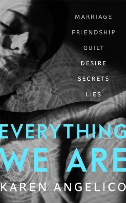 Everything We Are by Karen Angelico