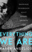 Everything We Are by Karen Angelico