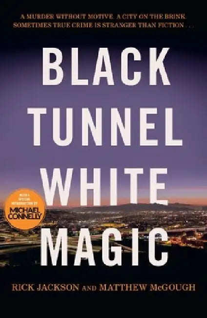 Black Tunnel, White Magic by Matthew McGough