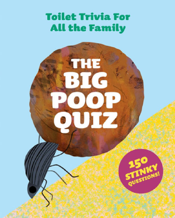 The Big Poop Quiz: Toilet Trivia for All the Family by Aidan Onn