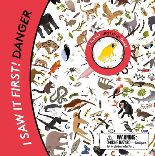 I Saw It First! Danger: A Family Spotting Game by Caroline Selmes
