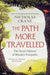 The Path More Travelled: The Secret History of Britain's Footpaths– 'This book will literally expand your horizons' Michael Palin by Nicholas Crane