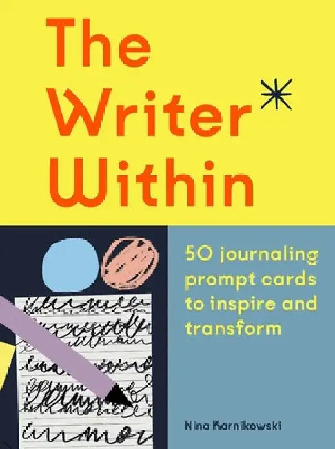 The Writer Within: 50 Journaling Prompt Cards to Inspire and Transform by Nina Karnikowski