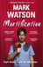 Mortification: Eight Deaths and Life After Them by Mark Watson