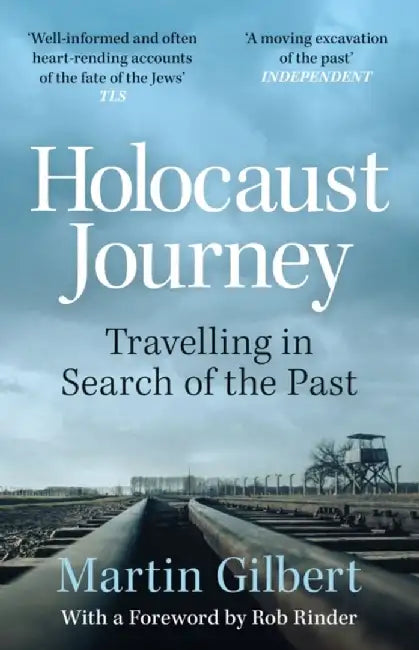 Holocaust Journey: Travelling In Search Of The Past by Sir Martin Gilbert