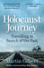 Holocaust Journey: Travelling In Search Of The Past by Sir Martin Gilbert