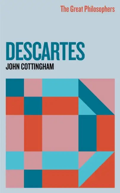 The Great Philosophers: Descartes by John Cottingham