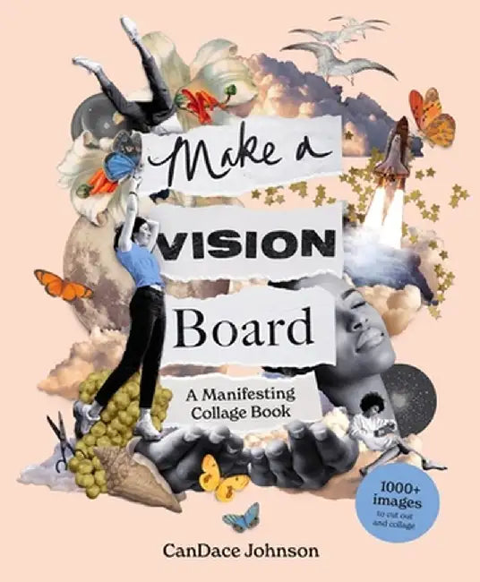 Vision Board: The Manifesting Collage Book by Candace Johnson