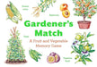 Gardener's Match: A Fruit and Vegetable Memory Game by Abigail Willis