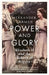 Power and Glory - As seen on Channel 4’s Edward vs George: Elizabeth II and the Rebirth of Royalty by Alexander Larman