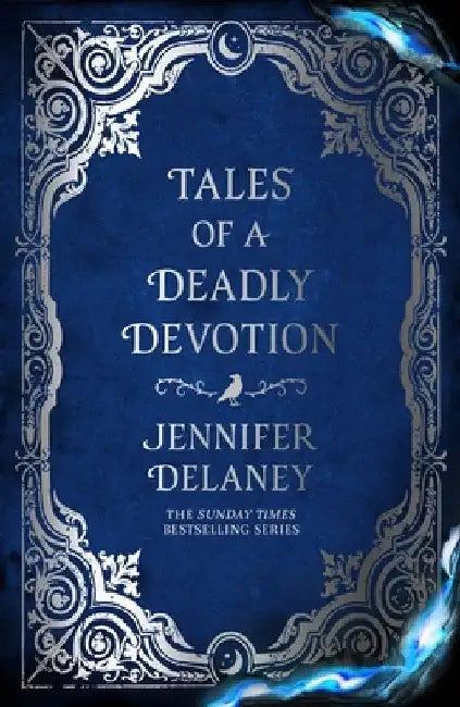 Tales of a Deadly Devotion: The second spellbinding book in the Sunday Times bestselling gothic romantasy series inspired by Jane Eyre by Jennifer Delaney