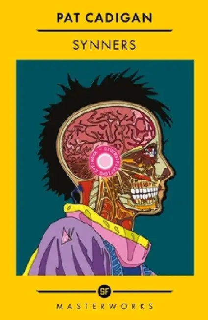 Synners: The Arthur C Clarke Award-Winning Cyberpunk Masterpiece for Fans of William Gibson and the Matrix by Pat Cadigan