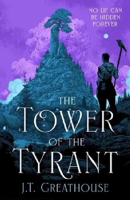 The Tower of the Tyrant: The spellbinding and page-turning epic fantasy of murder, mystery and magic by J.T. Greathouse