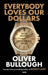 Everybody Loves Our Dollars: How Money Laundering Won by Oliver Bullough
