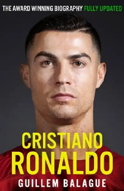 Cristiano Ronaldo: The Biography by Guillem Balague