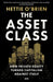 The Asset Class: How Private Equity Turned Capitalism Against Itself by Hettie O'Brien