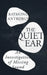 The Quiet Ear: An Investigation of Missing Sound: The â€˜bighearted, transformative memoirâ€™ about deafness and identity by Raymond Antrobus