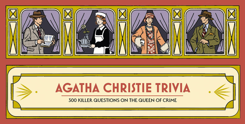 Agatha Christie Trivia: 300 Questions on the Queen of Crime by Ilya Milstein