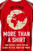 More Than A Shirt: How Football Shirts Explain Global Politics, Money and Power by Joey D'Urso
