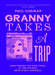 Granny Takes a Trip: High Fashion and High Times at the Wildest Rock 'n' Roll Boutique by Gorman, Paul