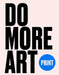 Print: Do More Art by Blackwood