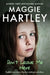 Don't Leave Me Here: Saskia's True Story of Secrets, Kidnap and Abuse by Maggie Hartley
