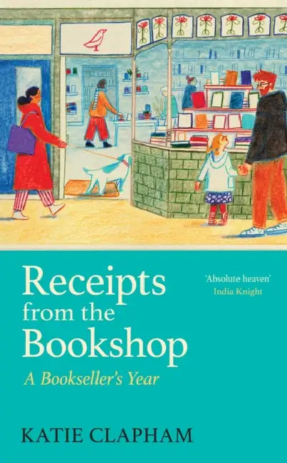 Receipts From the Bookshop: A Bookseller's Year by Katie Clapham