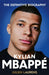 Kylian Mbappe: The Definitive Biography of the World Cup Star by Julien Laurens