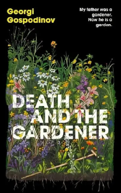 Death and the Gardener by Georgi Gospodinov