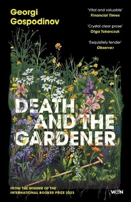 Death and the Gardener: From the International Booker Prize-winning author of Time Shelter by Georgi Gospodinov