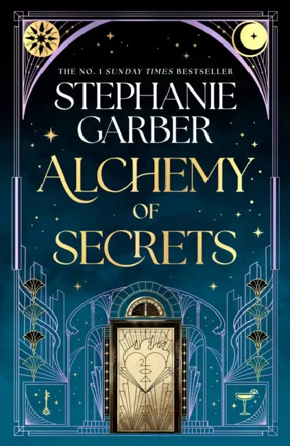 Alchemy of Secrets: The spellbinding new novel from the global No. 1 bestselling author of Caraval and Once Upon a Broken Heart by Stephanie Garber